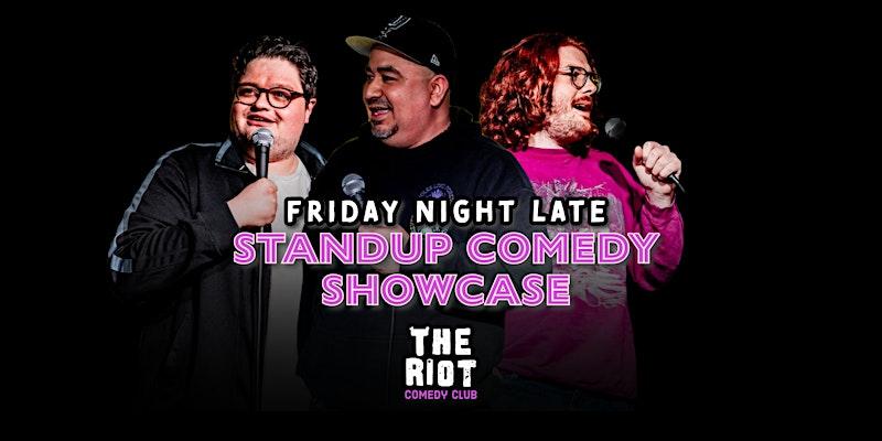 Riot Comedy Club presents Friday Late Night Standup Comedy Showcase