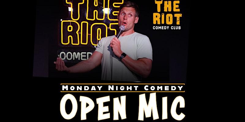 Riot Comedy Club presents Monday Night Standup Comedy Open Mic